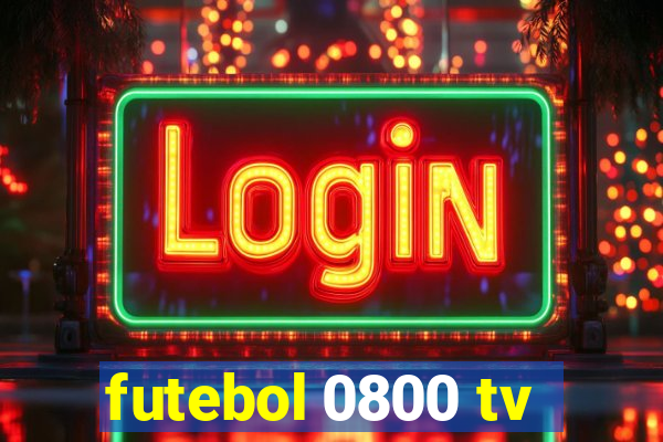 futebol 0800 tv